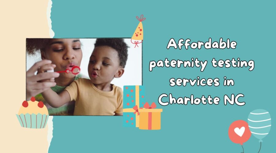 Affordable paternity testing services in Charlotte, NC