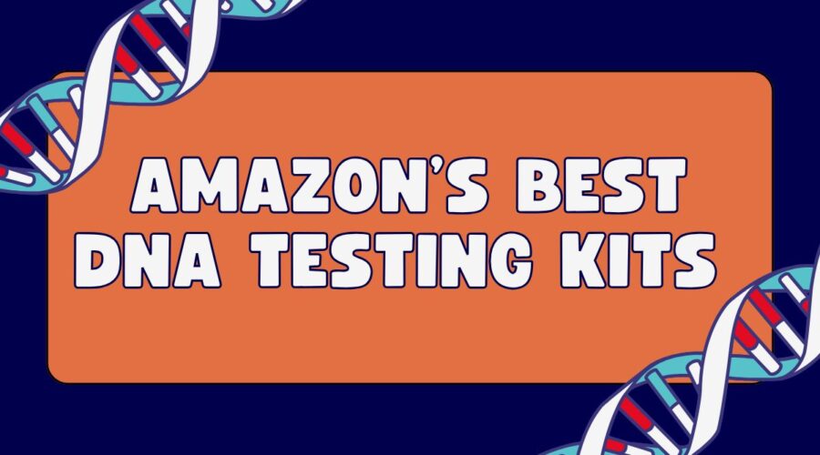 Best DNA Testing Kits Sold on Amazon